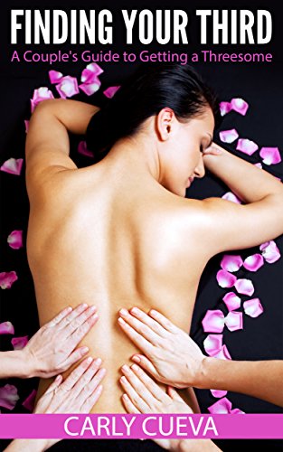 Finding Your Third: A Couple's Guide to Getting a Threesome