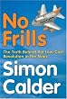No Frills: The Truth Behind the Low-cost Revolution in the Skies