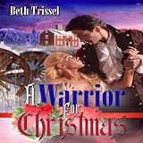 A Warrior for Christmas ~ Beth Trissel