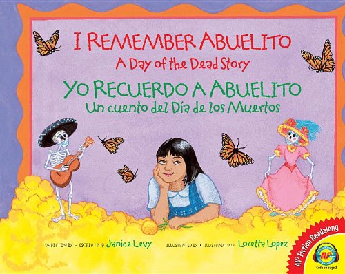I Remember Abuelito/Yo Recuerdo a Abuelito: A Day of the Dead Story/Un Cuento del Dia de Los Muertos (AV2 Fiction Readalong)