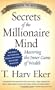 Secrets of the Millionaire Mind - Mastering the Inner Game of Wealth