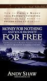 Money for Nothing.... and Your Property for Free!: How in My First 12 Months 1 Bought 74 Properties Worth Over GBP 12, 000, 000 with None of My Own Money!' the Passive Investments Strategy