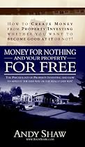 Money for Nothing.... and Your Property for Free!: How in My First 12 Months 1 Bought 74 Properties Worth Over GBP 12, 000, 000 with None of My Own Money!' the Passive Investments Strategy