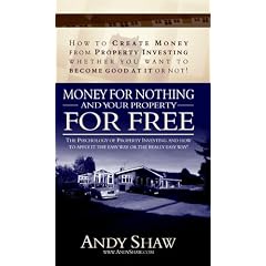 Money for Nothing.... and Your Property for Free!: How in My First 12 Months 1 Bought 74 Properties Worth Over GBP 12, 000, 000 with None of My Own Money!' the Passive Investments Strategy
