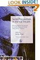 Social Perspectives in Mental Health: Developing Social Models to Understand and Work with Mental Distress