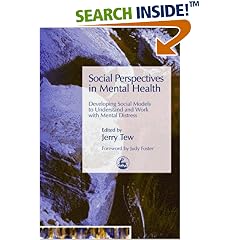 Social Perspectives in Mental Health: Developing Social Models to Understand and Work with Mental Distress