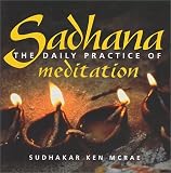 Sadhana : The Daily Practice of Meditation