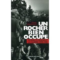 Un rocher bien occup� : Monaco pendant la guerre 1939-1945