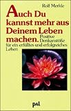 Produkt-Bild: Auch Du kannst mehr aus Deinem Leben machen: Positive Denkanst&ouml;&szlig;e f&uuml;r ein erf&uuml;lltes und erfolgreiches Leben