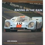 Racing in the Rain: My Years with Brilliant Drivers, Legendary Sports Cars, and a Dedicated Team (Hardcover)