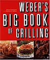 Weber's Big Book of Grilling