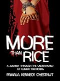 More Than Rice: A journey through the underworld of human trafficking