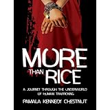 More Than Rice: A journey through the underworld of human trafficking
