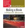Making a Movie in Premiere Elements: Visual QuickProject Guide