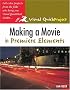 Making a Movie in Premiere Elements: Visual QuickProject Guide