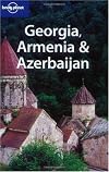 Lonely Planet Georgia Armenia & Azerbaijan (Lonely Planet Georgia, Armenia and Azerbaijan)