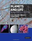 Planets and Life: The Emerging Science of Astrobiology