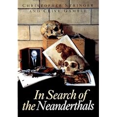 In Search of the Neanderthals: Solving the Puzzle of Human Origins