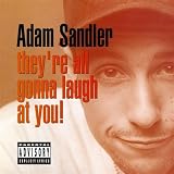 They're All Gonna Laugh At You! [Explicit]