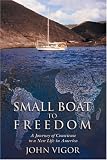 Small Boat to Freedom: A Journey of Conscience to a New Life in America