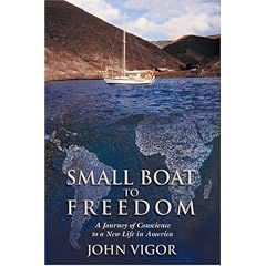Small Boat to Freedom: A Journey of Conscience to a New Life in America