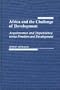 Africa and the Challenge of Development: Acquiescence and Dependency versus Freedom and Development