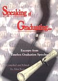 Speaking of Graduating: Excerpts from Timeless Graduation Speeches