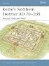 Rome's Northern Frontier AD 70-235: Beyond Hadrian's Wall (Fortress)