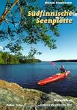 Produkt-Bild: S&uuml;dfinnische Seenplatte. Kanuf&uuml;hrer: ...entdecke die sch&ouml;nsten Seen