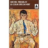 Le coeur d�couvertpar Michel Tremblay