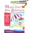 Move Over, Mrs. Robinson: The Vibrant Guide to Dating, Mating and Relating for Women of a Certain Age by  Maggi Russell and Wendy Salisbury