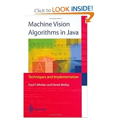 Machine Vision Algorithms in Java: Techniques and Implementation