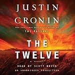 The Twelve: A Novel: The Passage Trilogy, Book 2 | Justin Cronin
