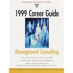 Harvard Business School Career Guide for Management Consulting 1999