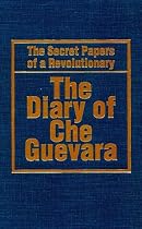 The Diary of Che Guevara: The Secret Papers of a Revolutionary