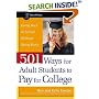 501 Ways for Adult Students to Pay for College: Going Back to School Without Going Broke