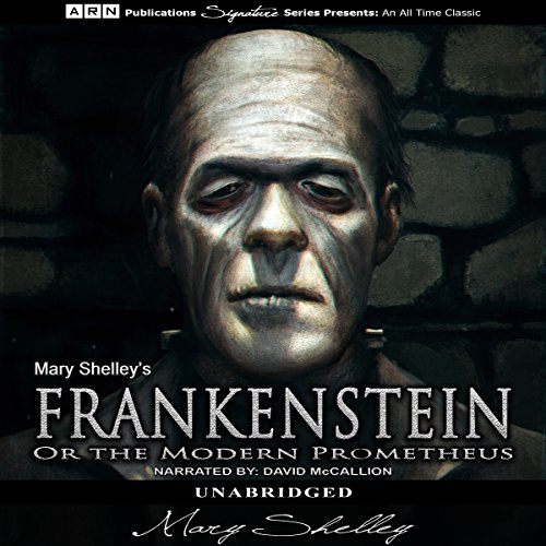 Frankenstein, or The Modern Prometheus
