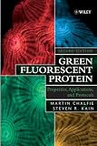 Cover of Green Fluorescent Protein by Martin Chalfie 0471736821