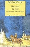 Th�ories du ciel : Espace perdu, temps retrouv�