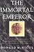 The Immortal Emperor: The Life and Legend of Constantine Palaiologos, Last Emperor of the Romans