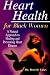 Heart Health for Black Women: A Natural Approach to Healing and Preventing Heart Disease