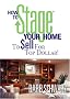 How to STAGE Your Home to Sell for Top Dollar How to STAGE Your Home to Sell for Top Dollar