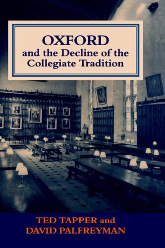 Oxford and the Decline of the Collegiate Tradition (Woburn Education Series)