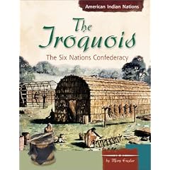 The Iroquois: The Six Nations Confederacy (American Indian Nations)