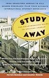 Study Away: The Unauthorized Guide to College Abroad