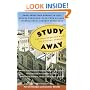 Study Away: The Unauthorized Guide to College Abroad