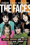 Had Me A Real Good Time: The Faces: Before, During & After