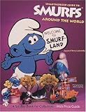 Unauthorized Guide to Smurfs Around the World (Schiffer Book for Collectors)