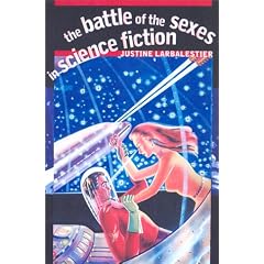 The Battle of the Sexes in Science Fiction (Wesleyan Early Classics of Science Fiction Series)