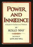 Power and Innocence: A Search for the Sources of Violence